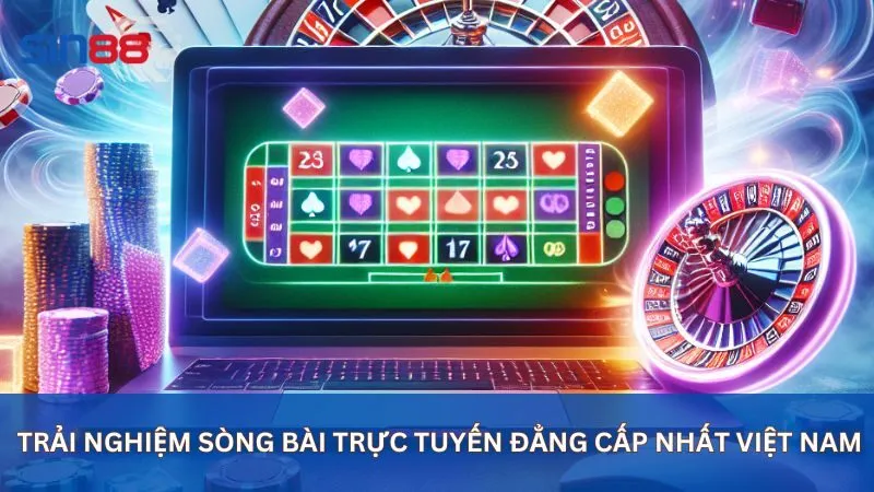 Nhận Quyền Lợi Thành Viên Trải Nghiệm Cá Cược Tại Sin88 4 Trải nghiệm sòng bài trực tuyến đẳng cấp nhất Việt Nam
