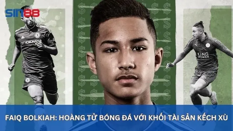 Danh Sách 5 Cầu Thủ Giàu Nhất Thế Giới Cập Nhật Mới Nhất 2 Faiq Bolkiah: Hoàng Tử Bóng Đá Với Khối Tài Sản Kếch Xù