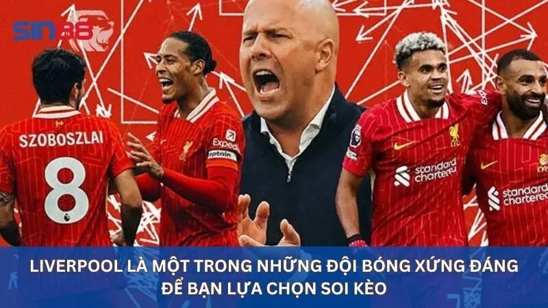 Soi Kèo Liverpool: Cách Đoán Kèo Trận Liverpool Chính Xác 2 Liverpool là một trong những đội bóng xứng đáng để bạn lựa chọn soi kèo