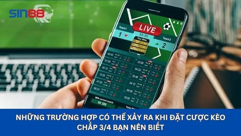 Giải Mã Kèo Chấp 3/4: Kinh Nghiệm Soi Kèo 3/4 Bạn Nên Biết 3 Trường hợp xảy ra khi soi kèo chấp 3/4